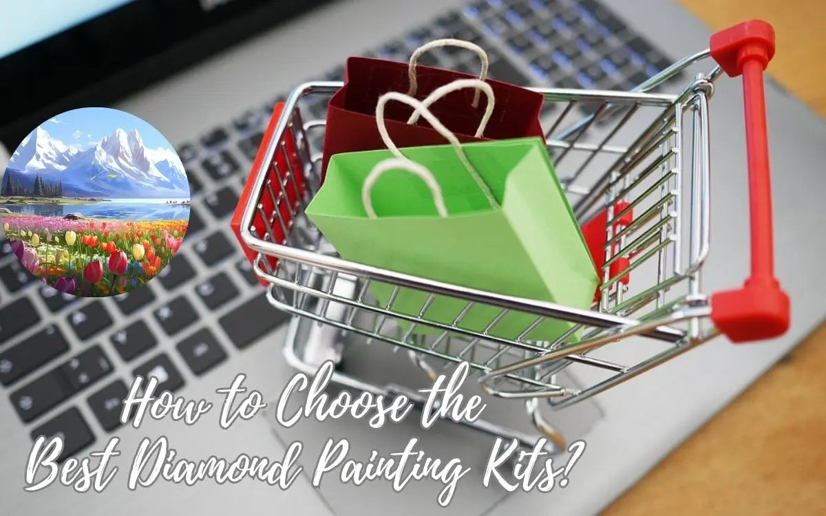 How to choose the best diamond painting kits